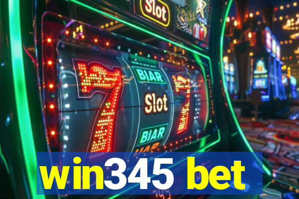 win345 bet
